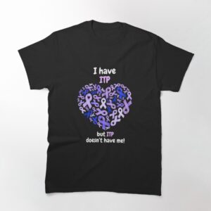 I Have ITP Classic T-Shirt