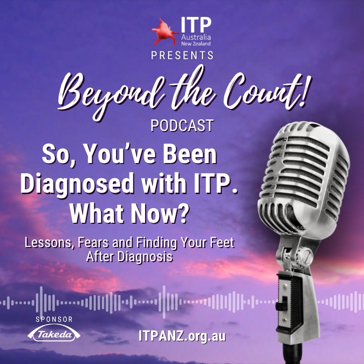 Beyond the Count - ITP Podcast - S02E30 - Newly Diagnosed ITP
